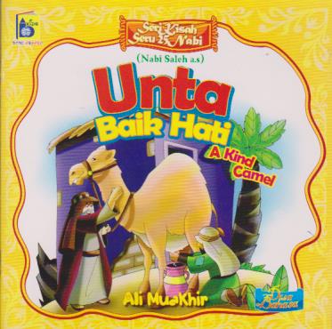 Unta baik hati A Kind Camel; Seri kisah seru 25 Nabi (Nabi  Saleh as.)