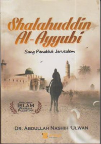 Shalahuddin Al-Ayyubi sang penakluk jerusalem