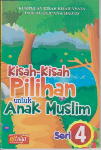 Kisah-kisah pilihan untuk anak muslim seri 4
