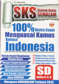 SKS Sistem Kejar Semalam 100% ekstra cepat menguasai kamus bahasa indonesia SD kelas 4, 5, 6