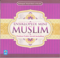 ensiklopedi mini muslim panduan praktis meraih keshalihan