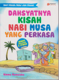 dahsyatnya kisah nabi musa yang perkasa: kisah nabi dan rasul