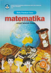Buku panduan guru Matematika untuk Sekolah Dasar Volume 1 kelas IV