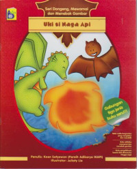 Uki si naga api; Seri dongeng, mewarnai dan menebak gambar
