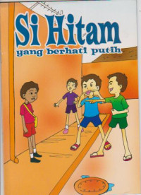 si hitam yang berhati putih