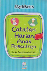 catatan harian anak pesantren ketika santri menginspirasi
