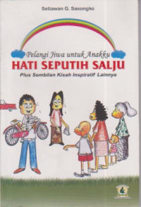 pelangi jiwa untuk anakku hati seputih salju plus sembilan kisah inspiratif lainnya