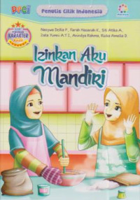 Izinkan aku mandiri PECI ; Seri pendidikan karakter untuk anak