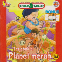 Terjebak di planet merah; serial dongeng klasik untuk anak bingo & goliat
