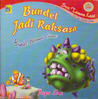 Bundel jadi raksasa Bundel becomes giant; Seri Taman Laut The Sea Garden Series