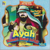 Ayah kaum Bani Israil The Father of Israel's Children; Seri kisah seru 25 Nabi (Nabi Yaqub as.)