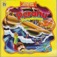 Perahu penyelamat The Savior ship; Seri kisah seru 25 Nabi (Nabi  Nuh as.)