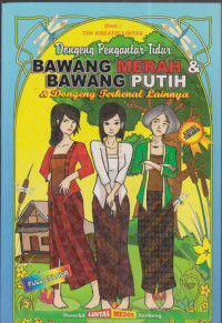 Dongeng pengantar tidur Bawang Merah & Bawang Putih & dongeng terkenal lainnya