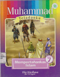 Muhammad teladanku; Mempertahankan Islam 7