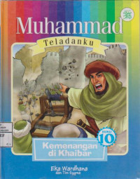 Muhammad teladanku; Kemenangan di Khaibar 10