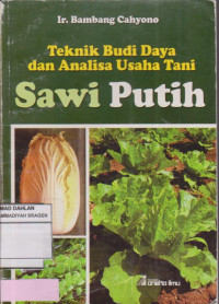 Teknik Budi Daya dan Analisis Usaha Tani; Sawi Putih