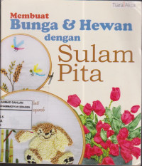 Membuat Bunga & Hewan dengan Sulam Pita
