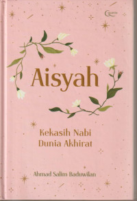 aisyah; kekasih nabi dunia akhirat
