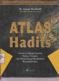 Atlas Hadits; mangkaji fakta geografis hadits Rasulullah SAW
