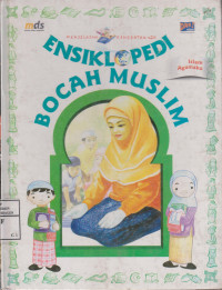 ensiklopedi bocah muslim: Islam agamaku jilid 1