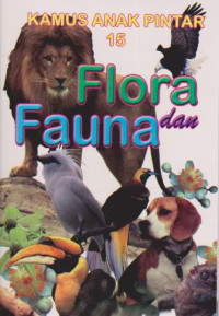 kamus anak pintar 15; flora dan fauna
